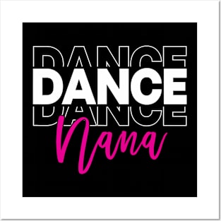 Dance Nana Dancing Nana Life Girls Posters and Art